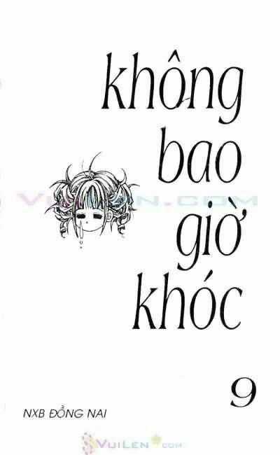 Không Bao Giờ Khóc - Chapter 9 - Trang 1