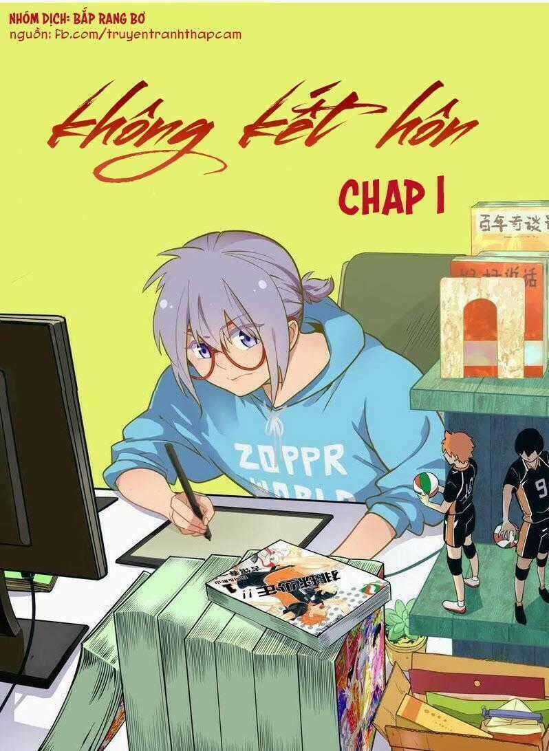 Không Kết Hôn - Chapter 1 - Trang 1