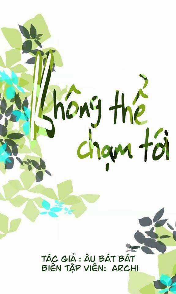 Không Thể Chạm Tới - Chapter 2 - Trang 11
