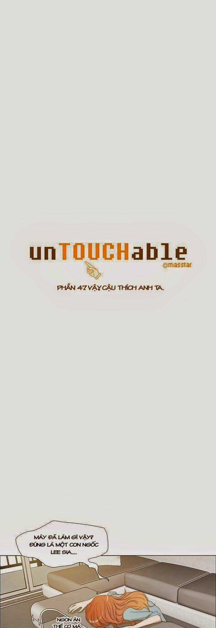 Không Thể Chạm Vào Anh - Chapter 47 - Trang 3