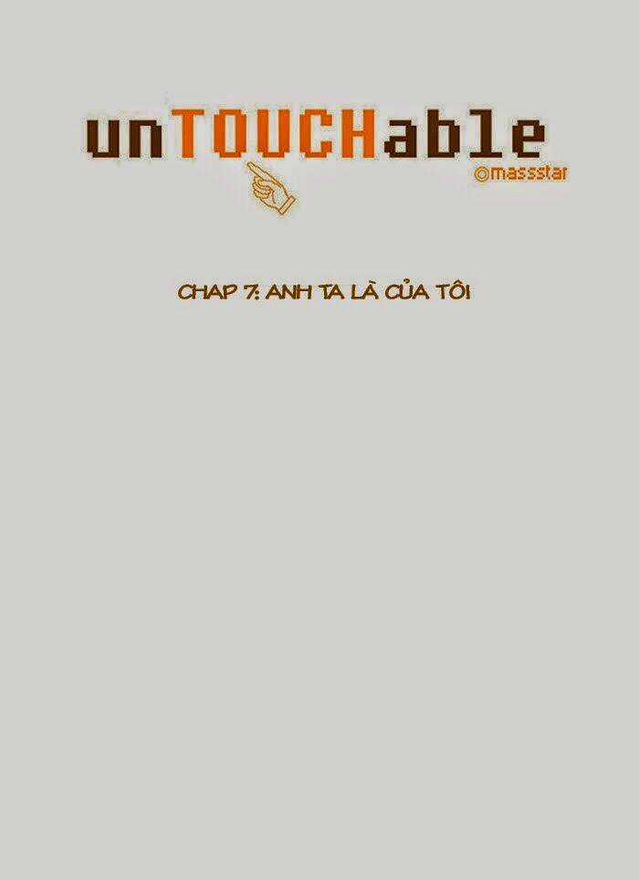 Không Thể Chạm Vào Anh - Chapter 7 - Trang 5
