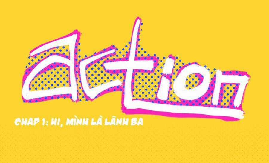 Lãnh Ba! Action! - Chapter 1 - Trang 1