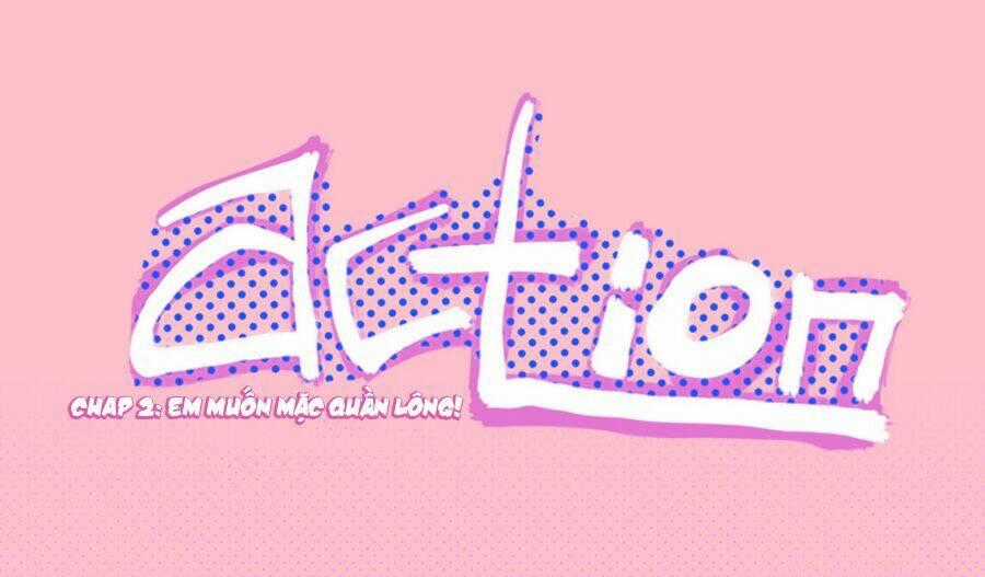 Lãnh Ba! Action! - Chapter 2 - Trang 1