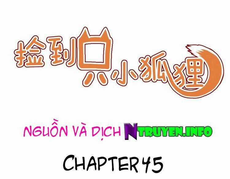 Lượm Được 1 Tiểu Hồ Ly - Chapter 45 - Trang 1