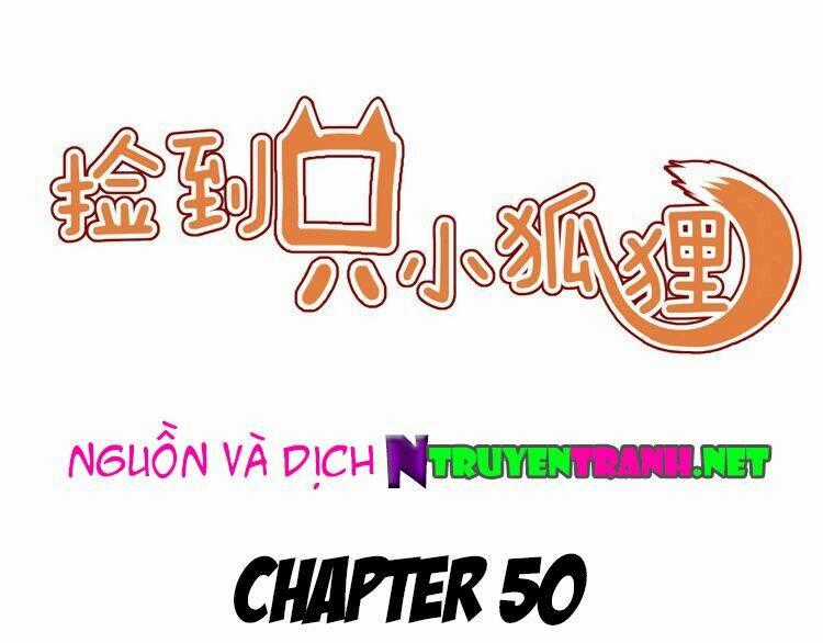 Lượm Được 1 Tiểu Hồ Ly - Chapter 50 - Trang 1