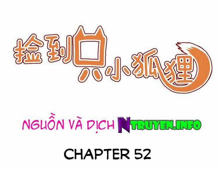 Lượm Được 1 Tiểu Hồ Ly - Chapter 52 - Trang 1