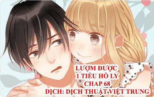 Lượm Được 1 Tiểu Hồ Ly - Chapter 68 - Trang 1