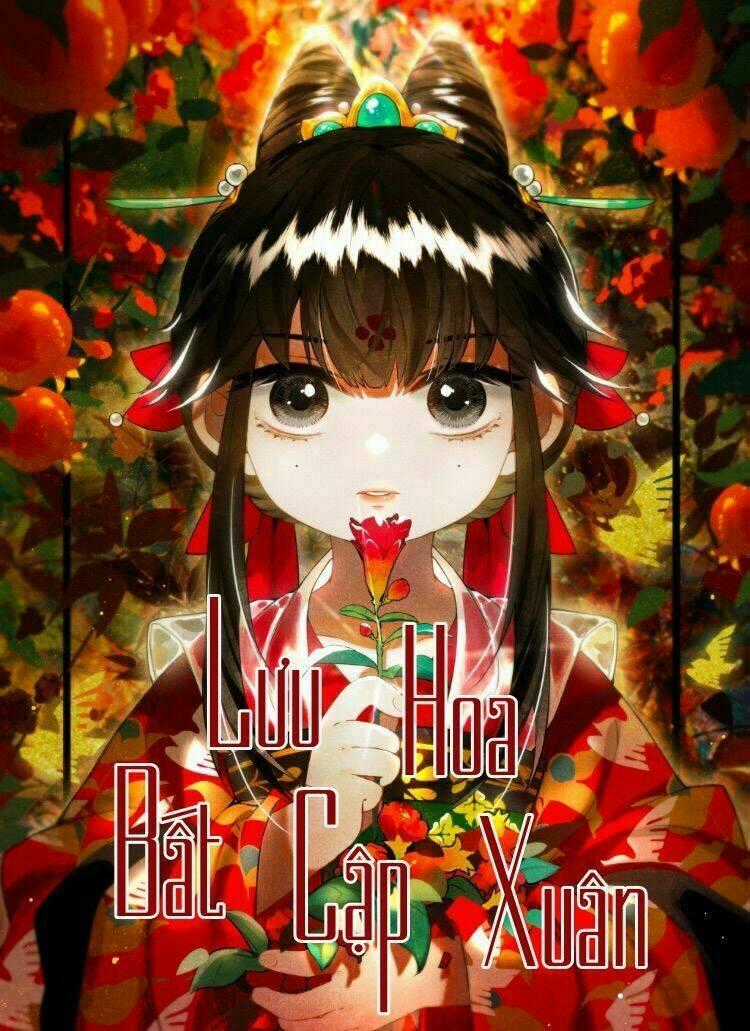 Lưu Hoa Bất Cập Xuân - Chapter 0 - Trang 1