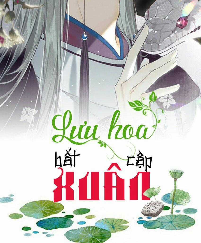 Lưu Hoa Bất Cập Xuân - Chapter 25 - Trang 2
