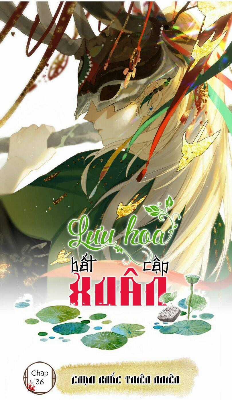 Lưu Hoa Bất Cập Xuân - Chapter 36 - Trang 1