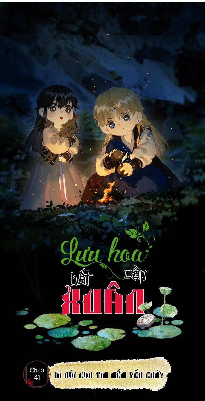 Lưu Hoa Bất Cập Xuân - Chapter 41 - Trang 1