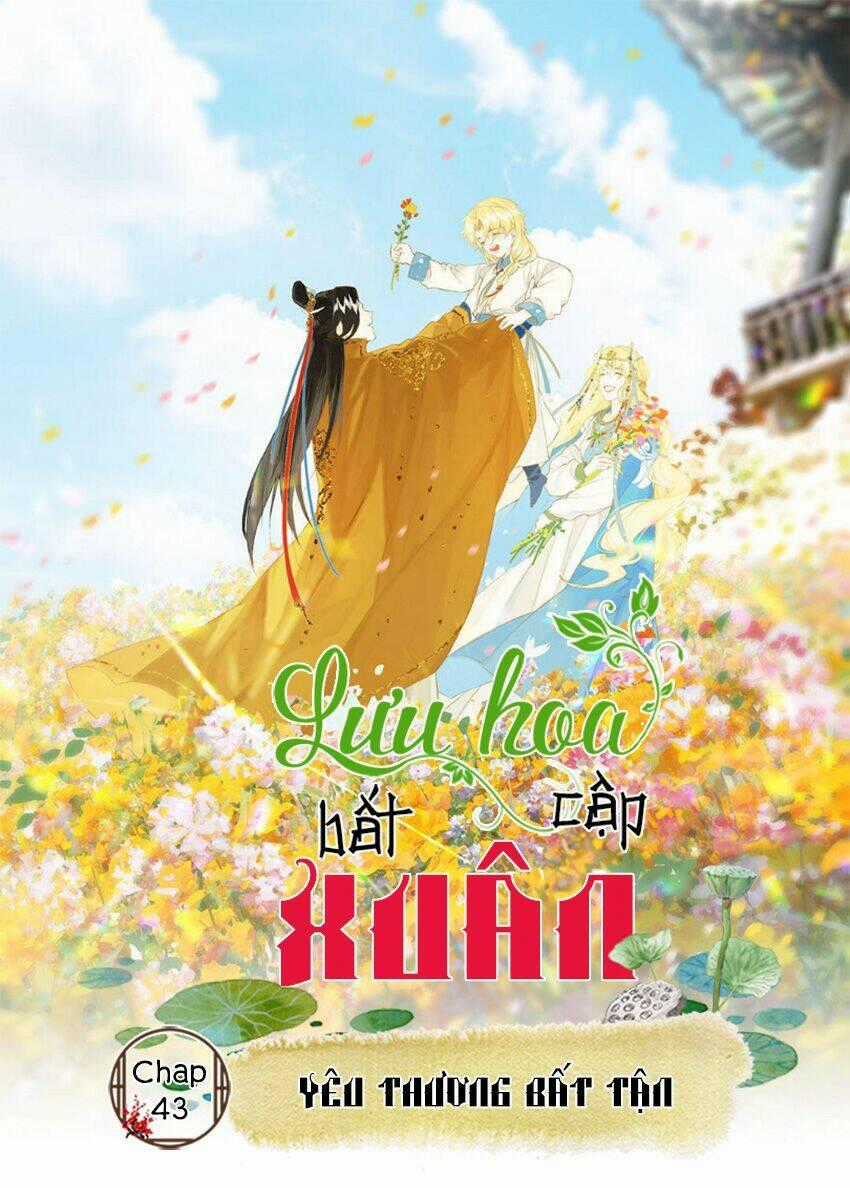 Lưu Hoa Bất Cập Xuân - Chapter 43 - Trang 1