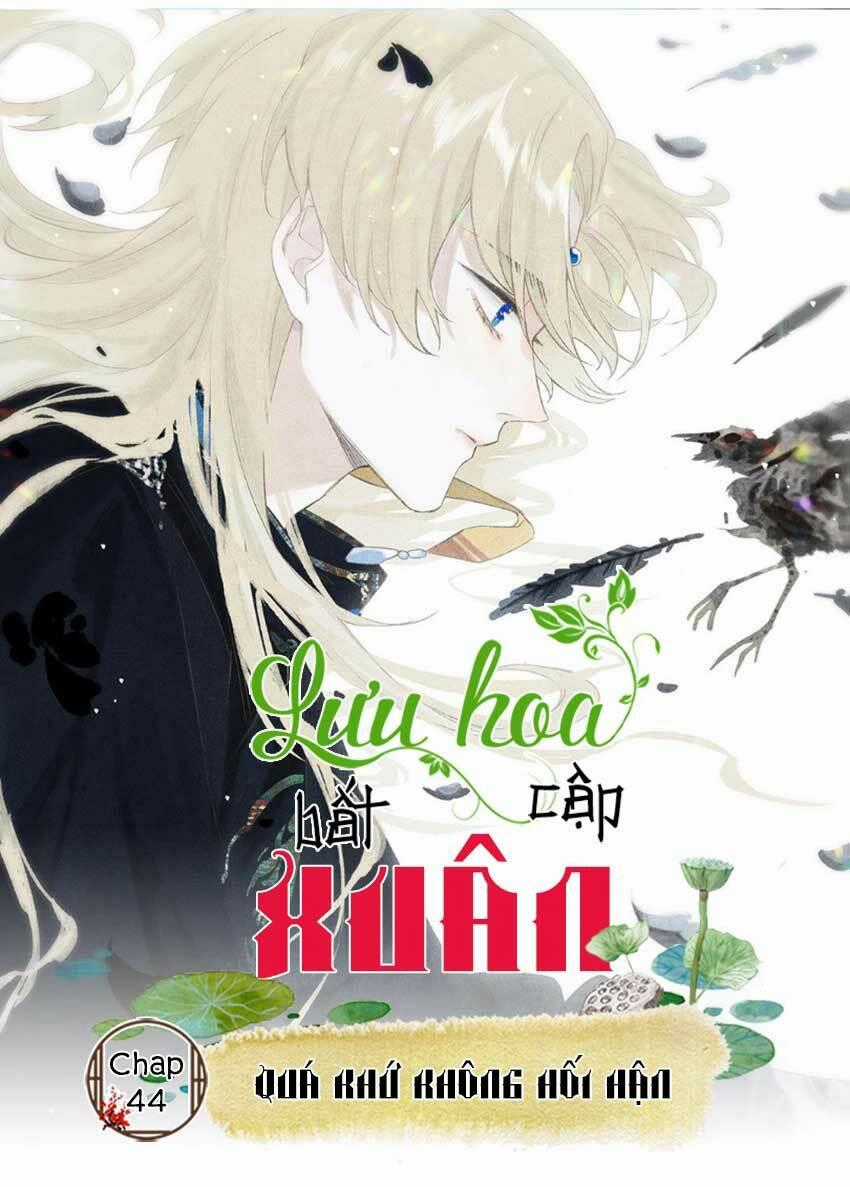 Lưu Hoa Bất Cập Xuân - Chapter 44 - Trang 1