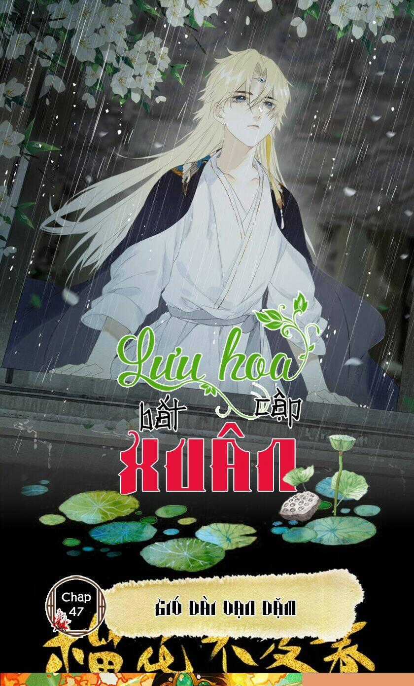 Lưu Hoa Bất Cập Xuân - Chapter 47 - Trang 1