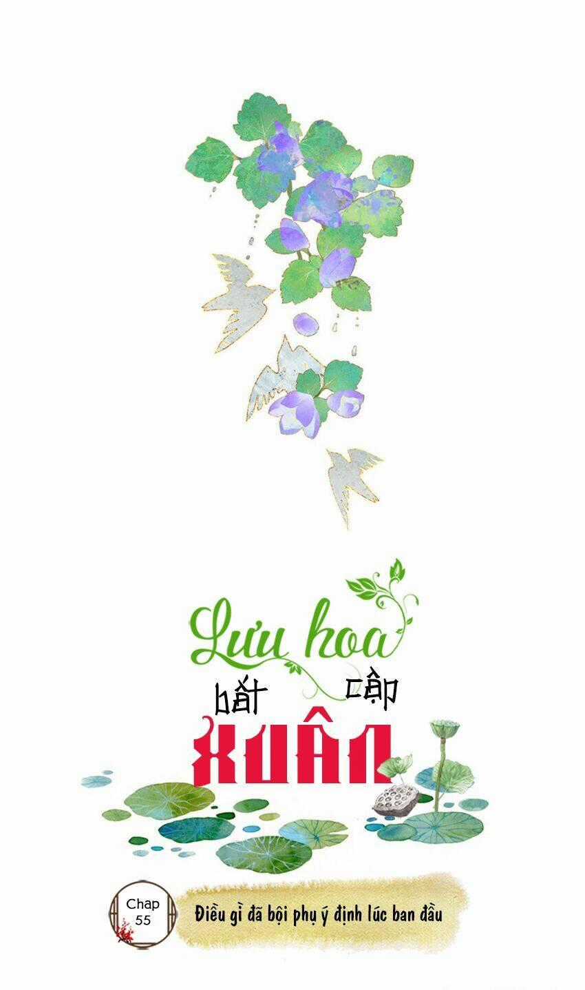 Lưu Hoa Bất Cập Xuân - Chapter 55 - Trang 1