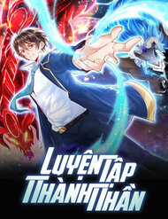 Đọc truyện Luyện Tập Thành Thần