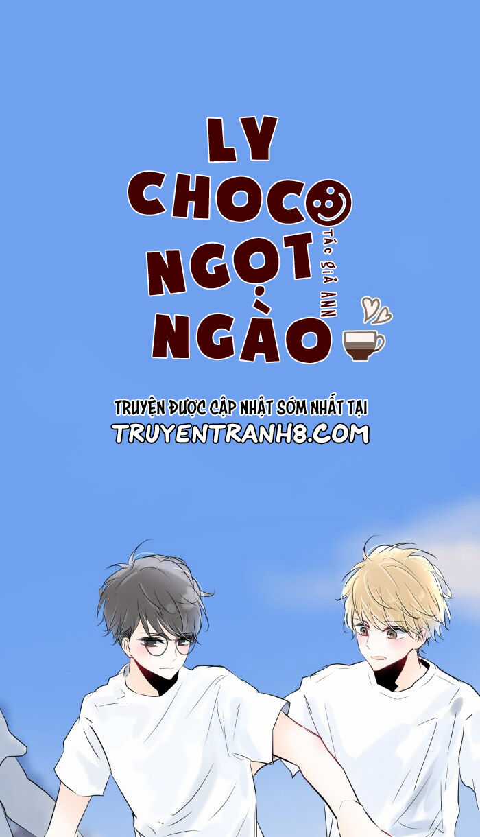 Ly Choco Ngọt Ngào - Chapter 18 - Trang 4