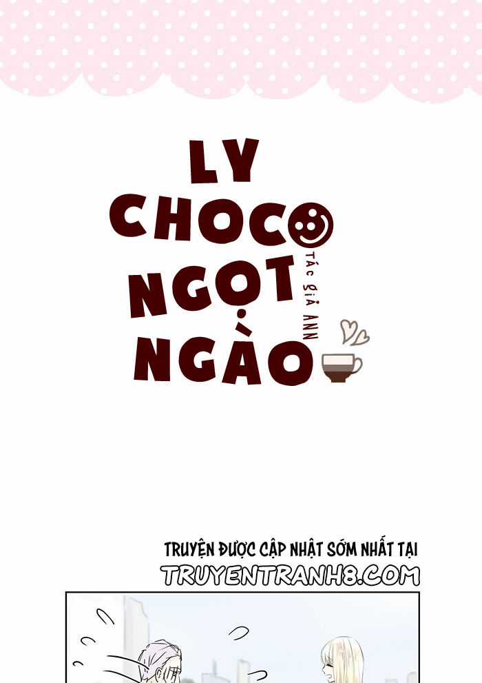 Ly Choco Ngọt Ngào - Chapter 2 - Trang 4