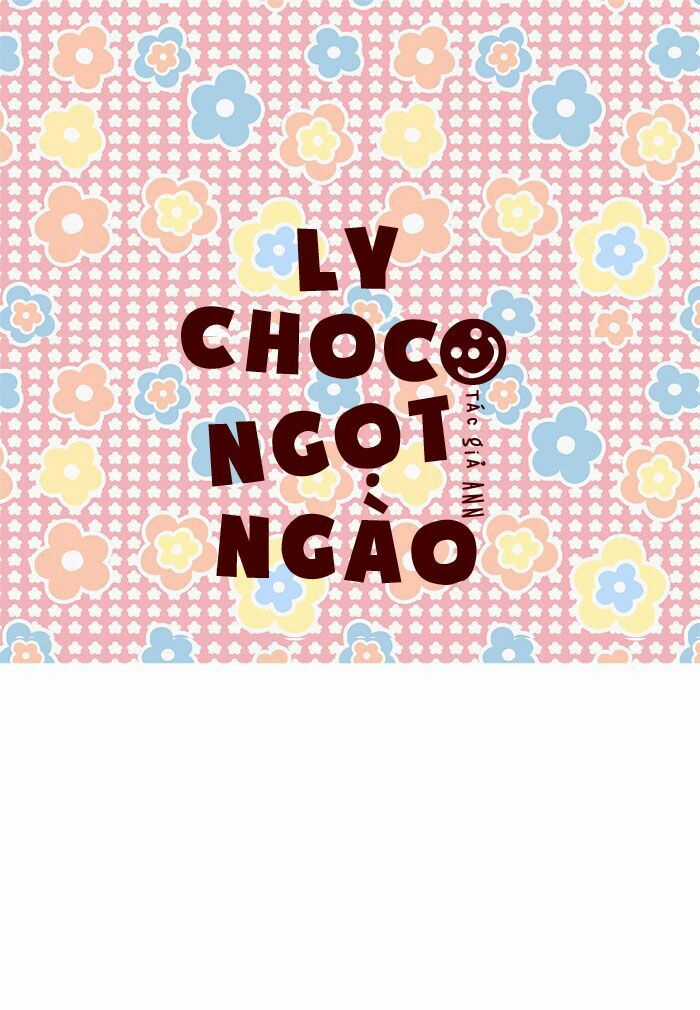 Ly Choco Ngọt Ngào - Chapter 45 - Trang 3