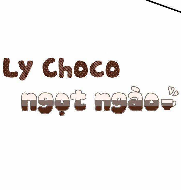 Ly Choco Ngọt Ngào - Chapter 71 - Trang 6