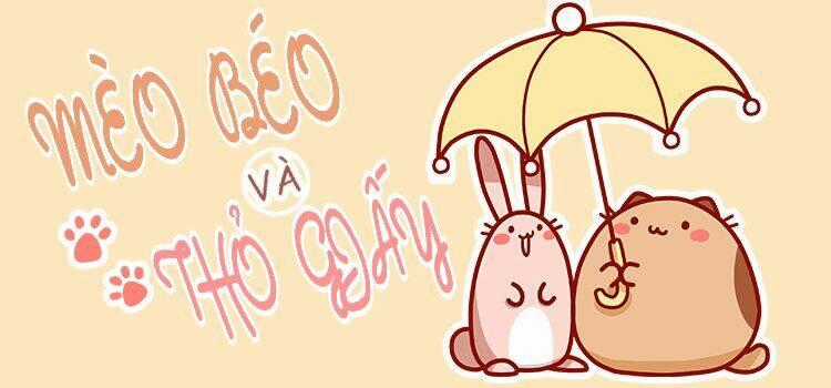 Mèo Béo Và Thỏ Giấy - Chapter 0 - Trang 1
