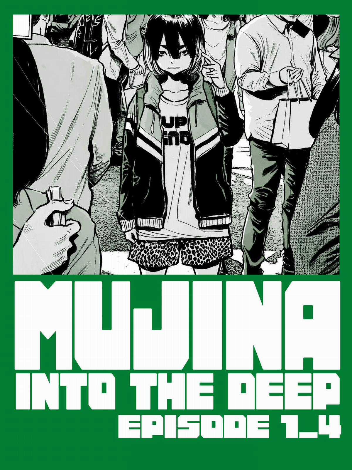 「MUJINA INTO THE DEEP」 - Chapter 4 - Trang 1