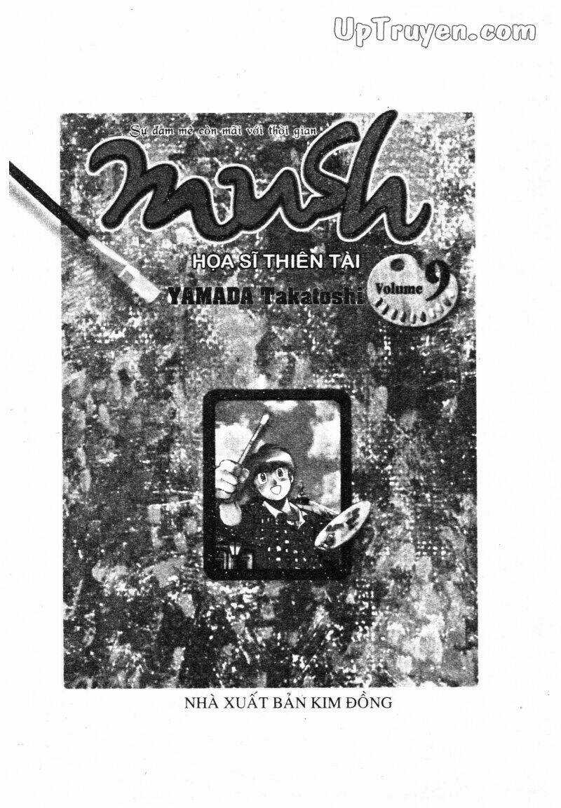 Mush (Họa Sĩ Thiên Tài) - Chapter 9 - Trang 1