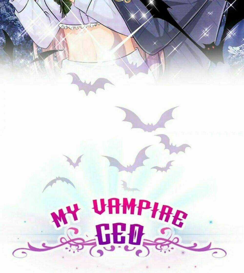 My Vampire Ceo - Chapter 2 - Trang 3