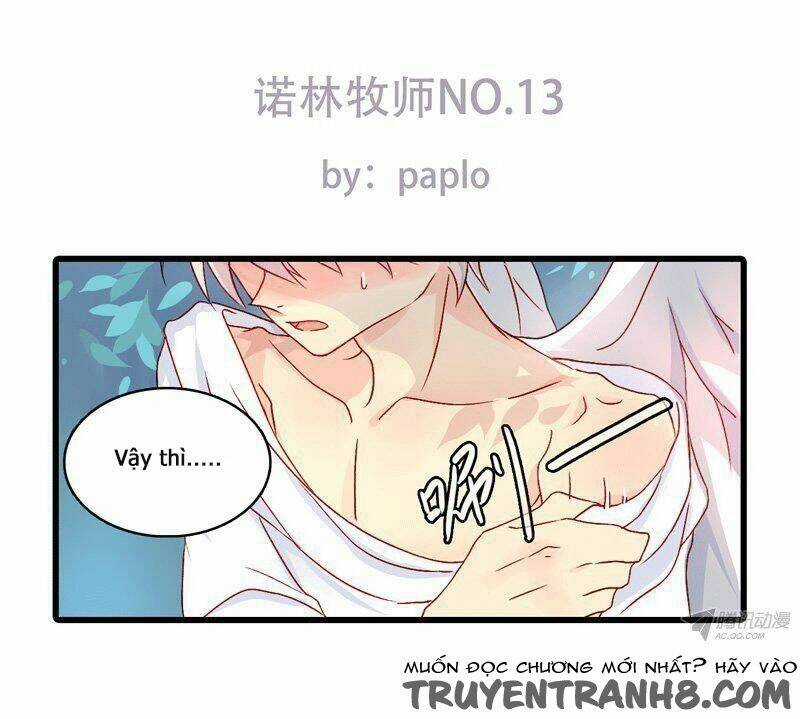 Nặc Lâm Mục Sư Thiên Sứ - Chapter 13 - Trang 1