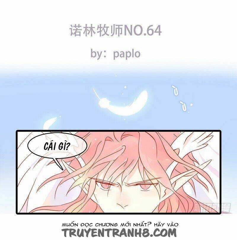Nặc Lâm Mục Sư Thiên Sứ - Chapter 64 - Trang 2