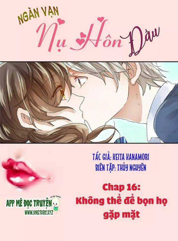 Ngàn Vạn Nụ Hôn Đầu - Chapter 16 - Trang 1