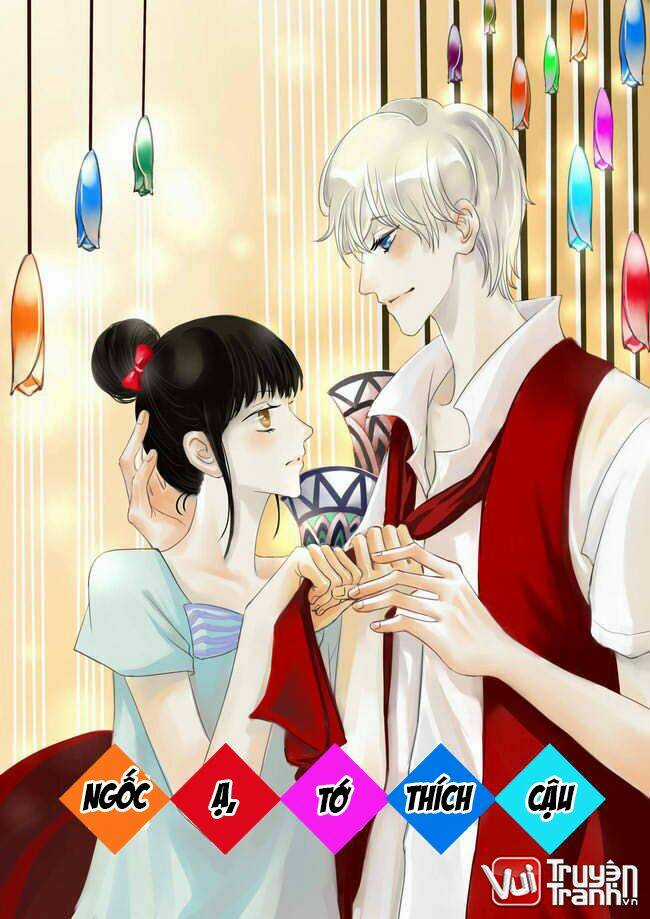 Ngốc Ạ, Tớ Thích Cậu - Chapter 8 - Trang 1