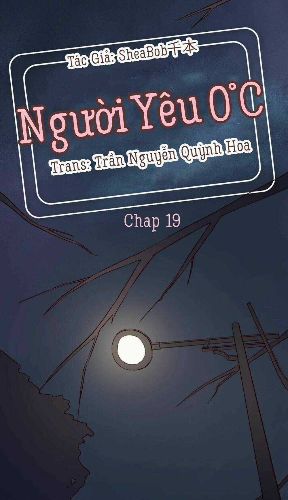 Người Yêu 0 Độ - Chapter 19 - Trang 1