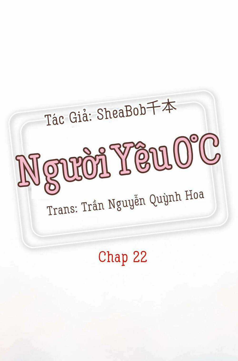 Người Yêu 0 Độ - Chapter 22 - Trang 1