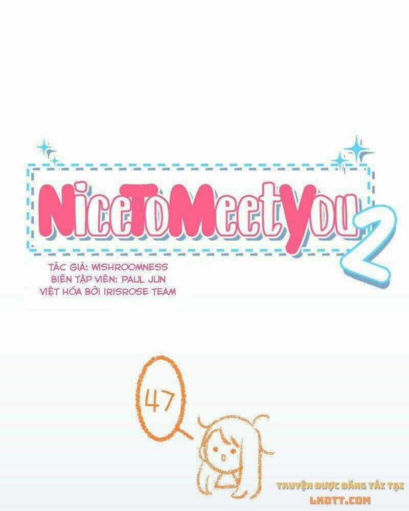 Nice To Meet You - Chapter 47 - Trang 1