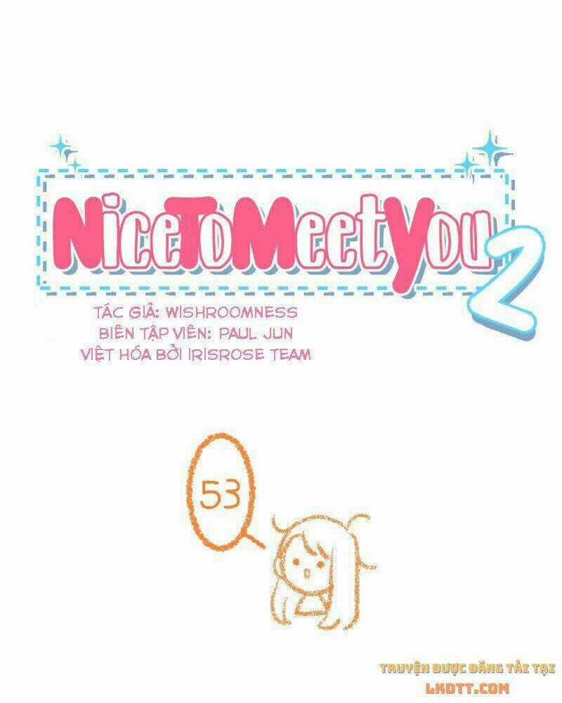 Nice To Meet You - Chapter 53 - Trang 1