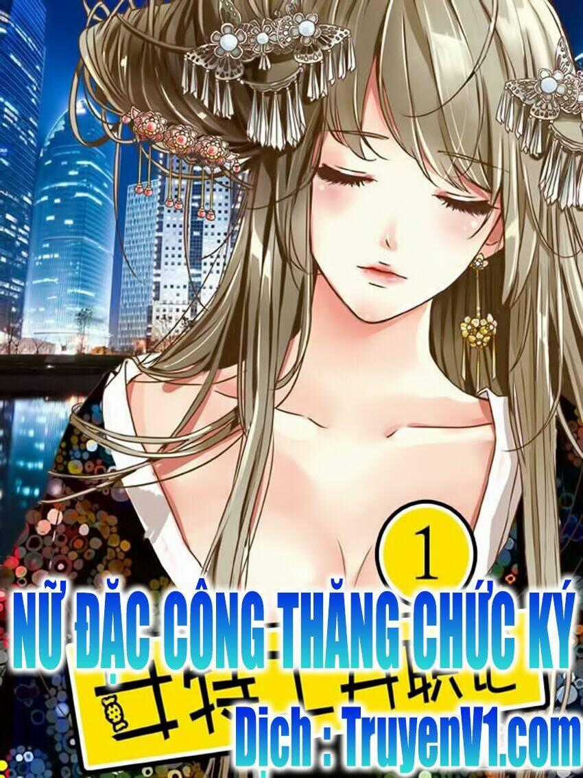 Nữ Đặc Công Thăng Chức Ký - Chapter 1 - Trang 1