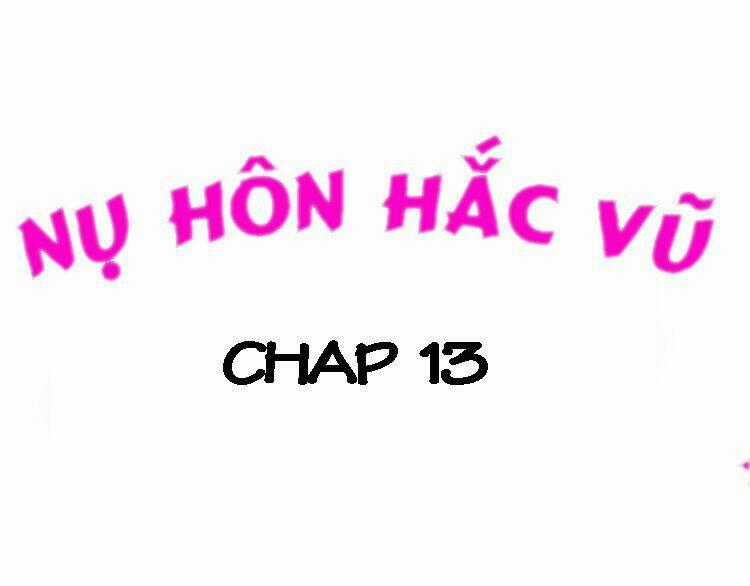 Nụ Hôn Hắc Vũ - Chapter 13 - Trang 1