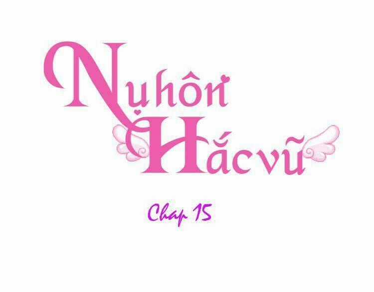 Nụ Hôn Hắc Vũ - Chapter 15 - Trang 2