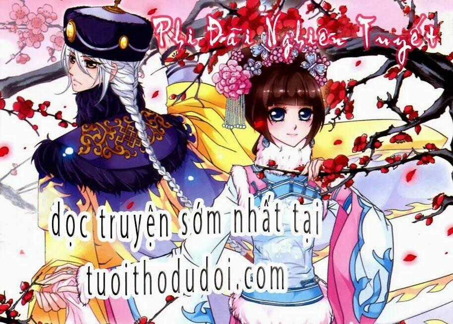 Phi Đãi Nghiên Tuyết - Chapter 4 - Trang 1