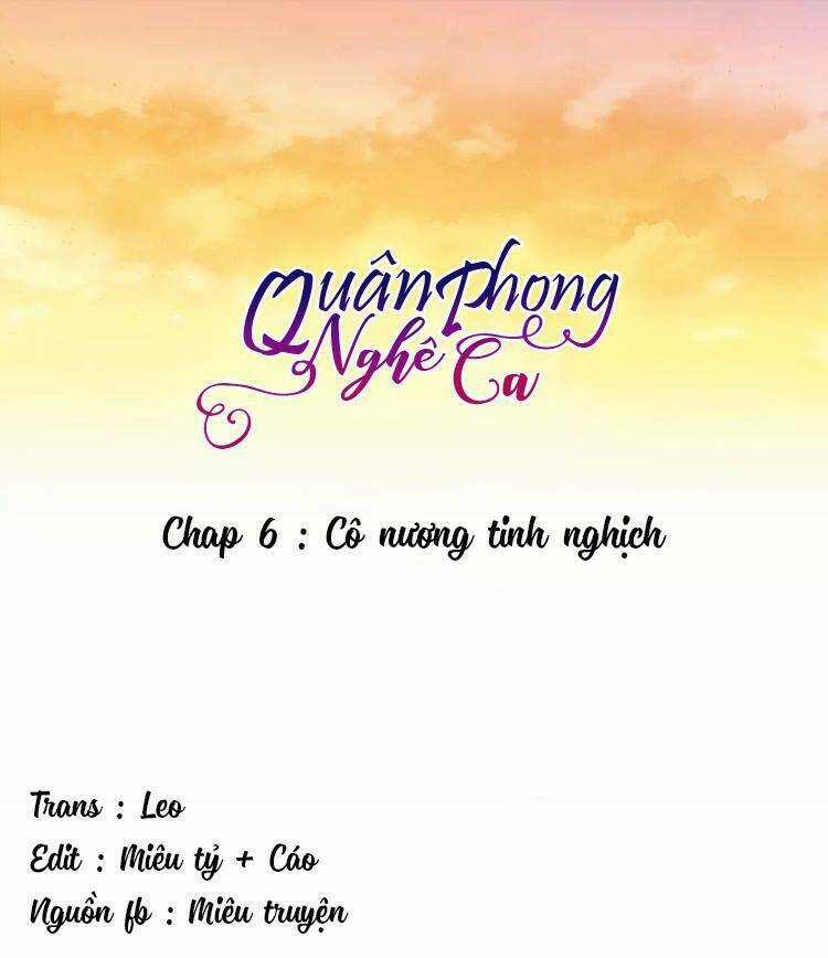 Quân phong nghê ca - Chapter 6 - Trang 1
