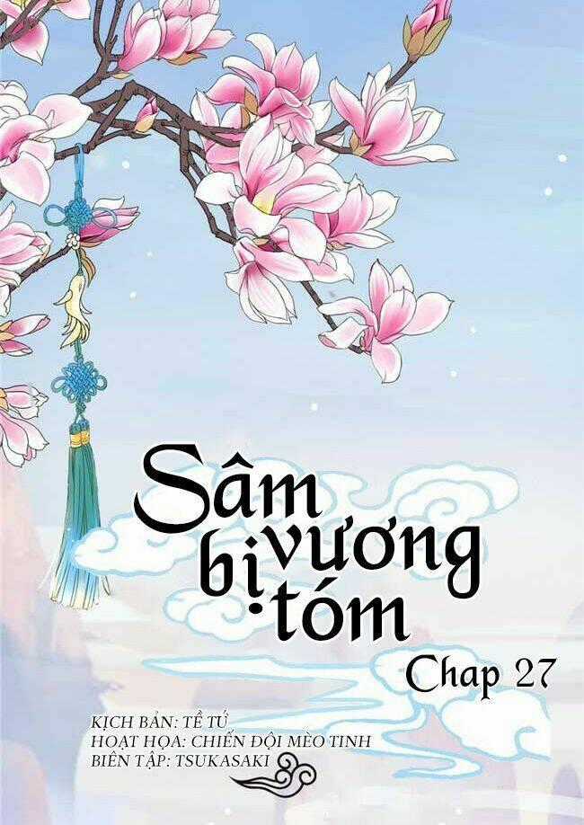 Sâm Vương Bị Tóm - Chapter 27 - Trang 1