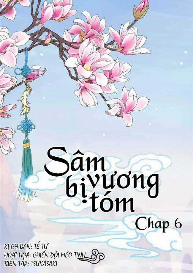 Sâm Vương Bị Tóm - Chapter 6 - Trang 1