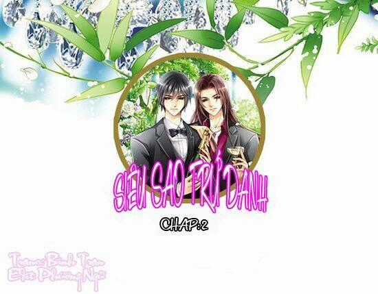 Siêu Sao Trứ Danh - Chapter 2 - Trang 1