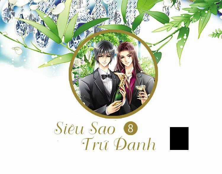 Siêu Sao Trứ Danh - Chapter 8 - Trang 2