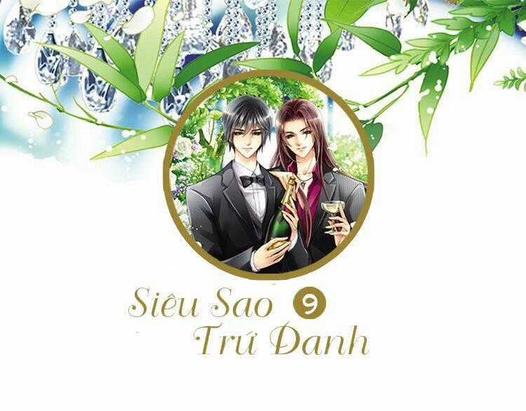 Siêu Sao Trứ Danh - Chapter 9 - Trang 2