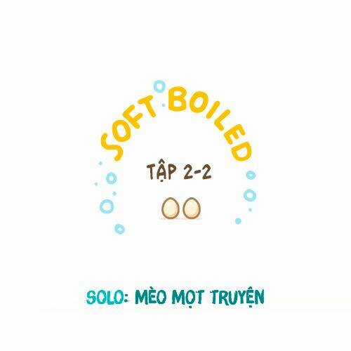 Soft Boiled - Chapter 2.2 - Trang 1