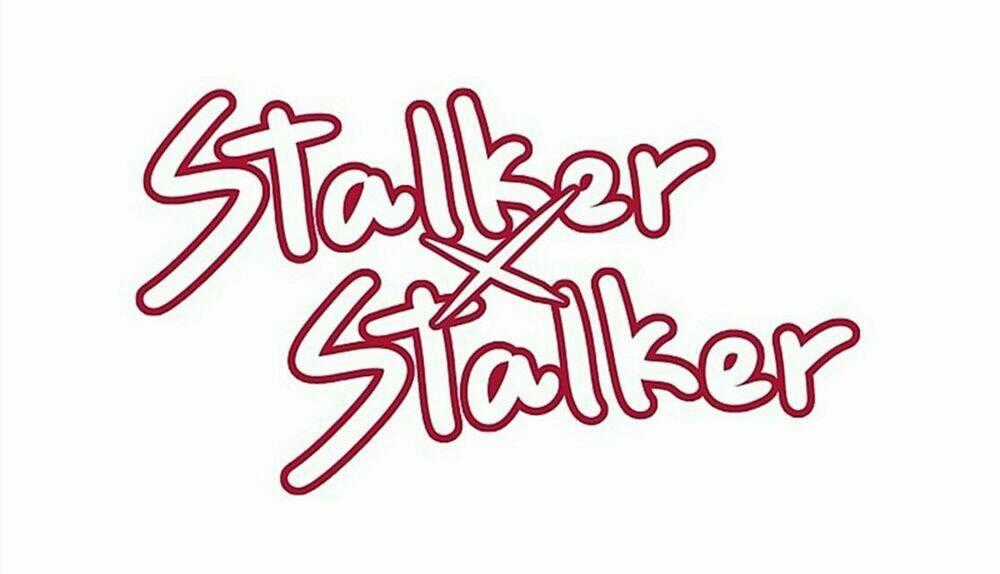 Stalker X Stalker - Chapter 30 - Trang 1