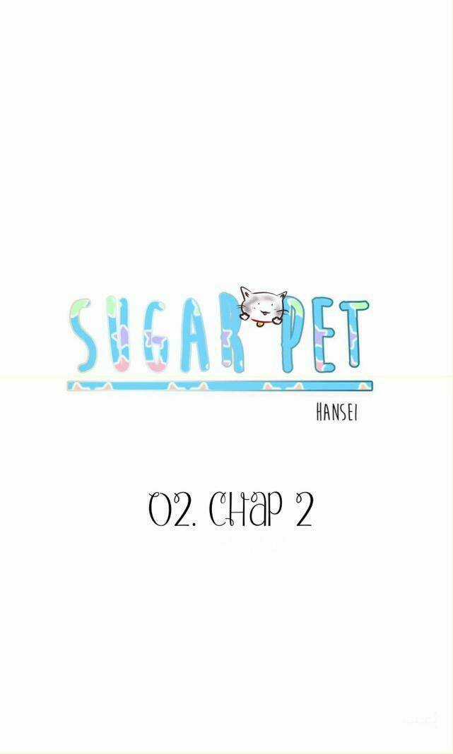 Sugar Pet - Chapter 2 - Trang 1