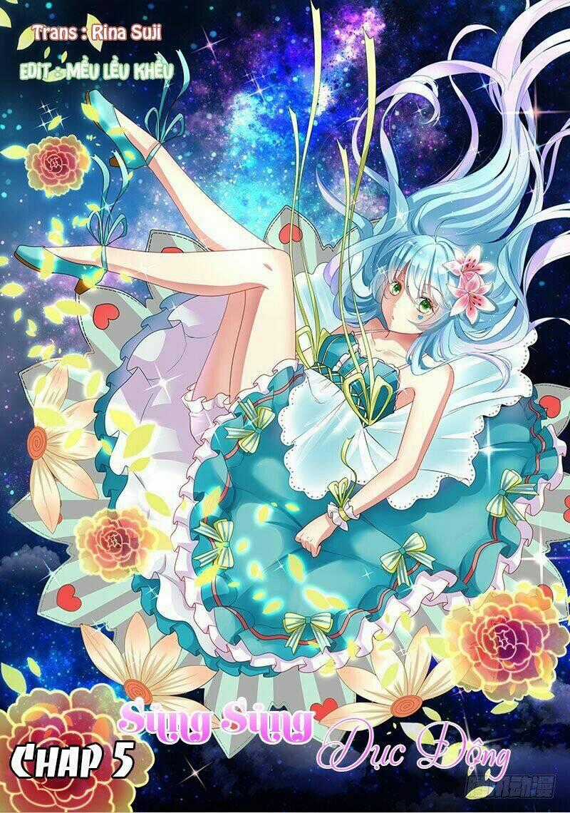 Sủng Sủng Dục Động - Chapter 5 - Trang 1